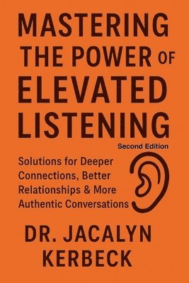 bokomslag Mastering the Power of Elevated Listening