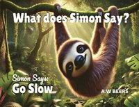 bokomslag What Does Simon Say?: Simon Says: Go Slow