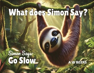 bokomslag What Does Simon Say?: Simon Says: Go Slow