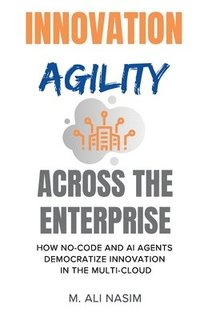 bokomslag Innovation Agility Across the Enterprise