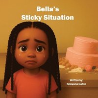 bokomslag Bella's Sticky Situation