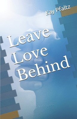Leave Love Behind