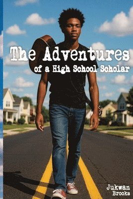 Jukwan Brooks, Steve Seward - Adventures of a High School Scholar, Häftad