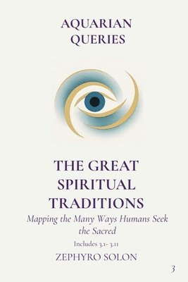 Zephyro Solon, Charles McLean - Part 3 - The Great Spiritual Traditions: Mapping the Many Ways Humans Seek the Sacred, Häftad