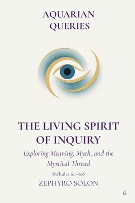 Zephyro Solon, Charles McLean - Part 6 - The Living Spirit of Inquiry, Häftad