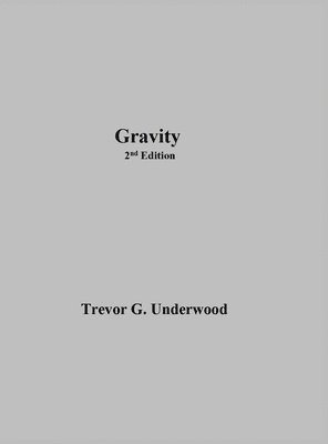 Trevor Underwood - Gravity, Inbunden