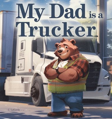 bokomslag My Dad is a Trucker