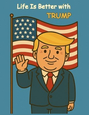 Alex Davis - Life is better with Trump, Häftad