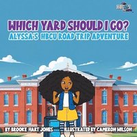 bokomslag Which Yard Will I Go?: Alyssa's HBCU Road Trip