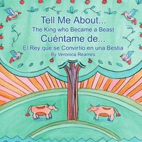 bokomslag Tell Me About... The King who Became a Beast/ Cuéntame de...El Rey que se Convirtío en una Bestia
