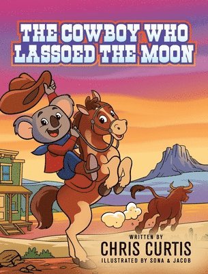 Chris Curtis - Cowboy Who Lassoed The Moon, Inbunden