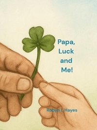 bokomslag Papa, Luck and Me!