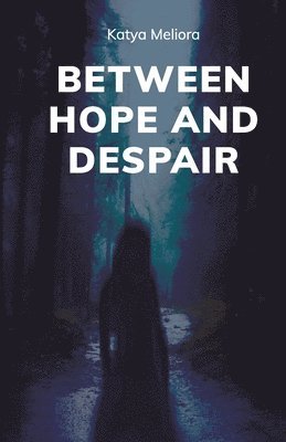 Between Hope and Despair