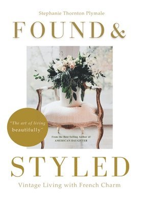 bokomslag Found & Styled: Vintage Living with French Charm
