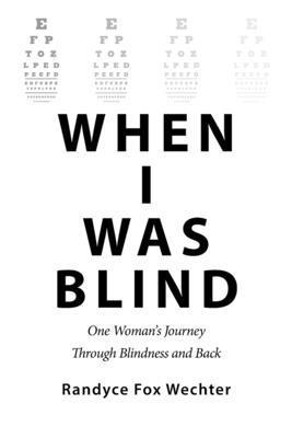 Randyce Fox Wechter, Linda Wolf - When I Was Blind, Häftad