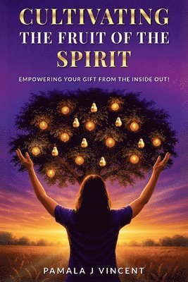 Cultivating The Fruits Of the Spirit
