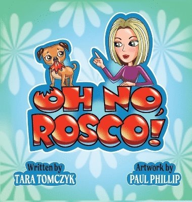 Tara Tomczyk - Oh No, Rosco!, Inbunden