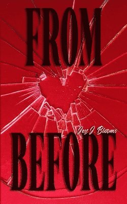 Jess J. Blooms, Jess J Blooms - From Before, Häftad