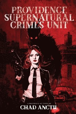 Chad Anctil - Providence Supernatural Crimes Unit, Häftad