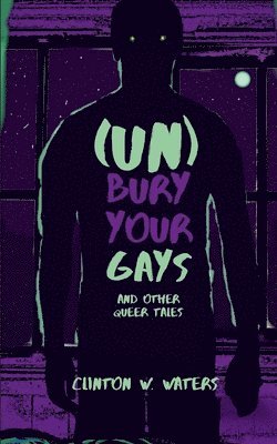 (UN)Bury Your Gays & Other Queer Tales