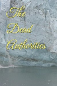 bokomslag The Dead Authorities