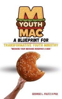 bokomslag YouthMac: A Blueprint for Transformative Youth Ministry