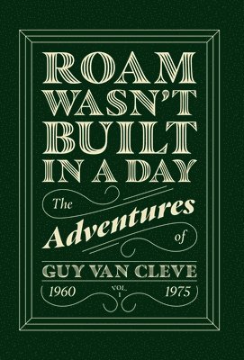 Guy Van Cleve, Guy Van Cleve, Guy van Cleve - Roam Wasn't Built in a Day, Inbunden