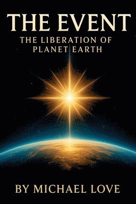 Michael Love - Event - The Liberation of Humanity, Häftad