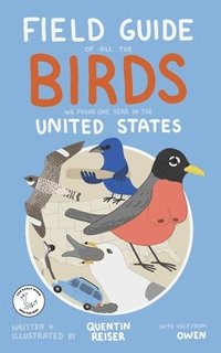 bokomslag Field Guide of All the Birds We Saw One Year in the United States