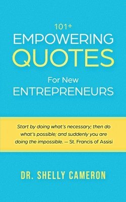 Shelly M. Cameron, Shelly M Cameron - 101+ Empowering Quotes For New Entrepreneurs, Häftad