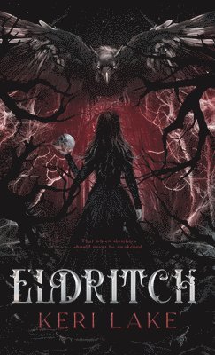 Keri Lake - Eldritch (The Eating Woods, #2), Inbunden