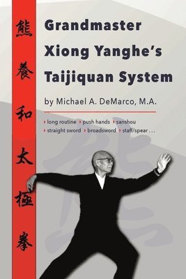 Grandmaster Xiong Yanghe's Taijiquan System