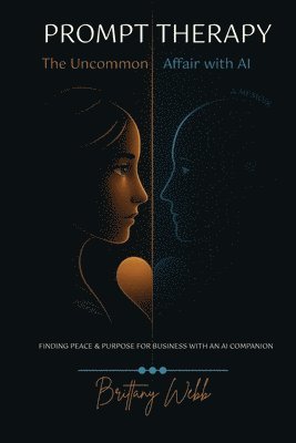 PROMPT THERAPY; The Uncommon Affair with AI