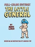 Mark Lerer - Little General in Full Color HC, Inbunden