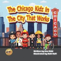 bokomslag The Chicago Kidz In The City That Works