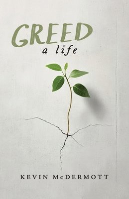 Kevin McDermott - Greed, Häftad