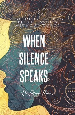 Tiffany Thomas - When Silence Speaks, Häftad