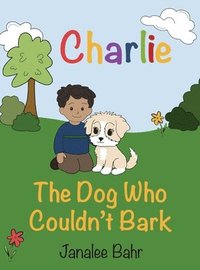 bokomslag Charlie: The Dog Who Couldn't Bark