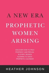 bokomslag New Era - Prophetic Women Arising