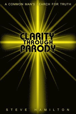 Steve Hamilton - Clarity Through Parody, Häftad