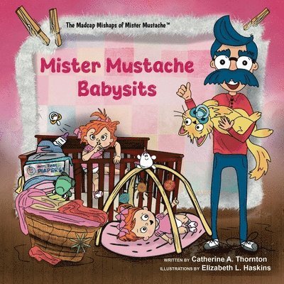 Mister Mustache Babysits