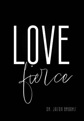 Jason Brooks - LOVE Fierce, Inbunden