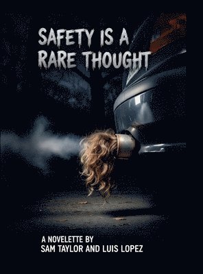 Samuel Taylor, Luis Lopez - Safety Is a Rare Thought, Inbunden