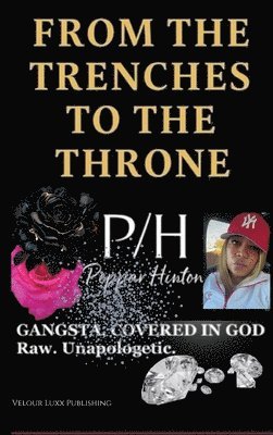 Peppar I Hinton, Peppar I. Hinton - From the Trenches to the Throne, Inbunden