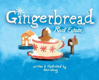 Alex Wong - Gingerbread Real Estate, Inbunden