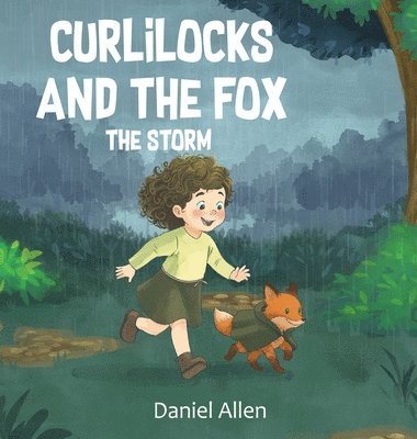 Daniel Allen - Curlilocks and the Fox: The Storm, Inbunden