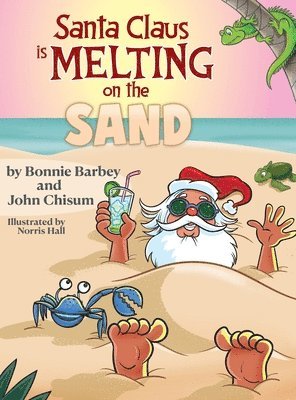 Bonnie Barbey, John Chisum, Norris Hall - Santa Claus Is Melting On The Sand, Inbunden