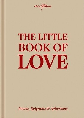 The Little Book of Love: Poems, Epigrams & Aphorisms