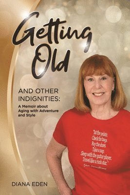 Getting Old and Other Indignities