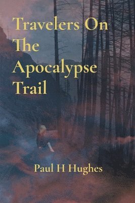 Travelers On The Apocalypse Trail